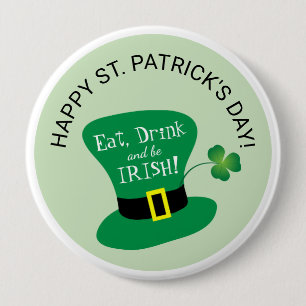 Eat, Drink and Be Irish Happy St. Patrick's Day 10 Cm Round Badge