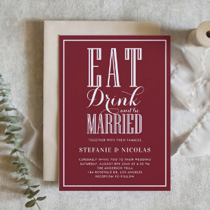 Eat, Drink and Be Married Burgundy Wedding Invitation