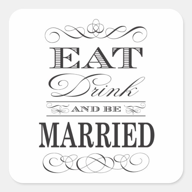 Eat Drink and be Married Elegant Wedding Square Sticker (Front)