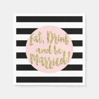 Eat, Drink And Be Married! Faux Gold Foil Wedding Napkin