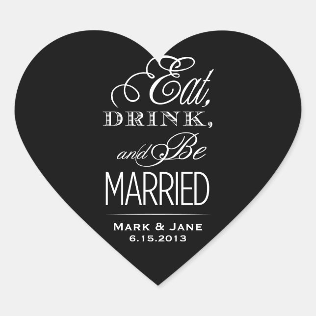 Eat Drink and Be Married Heart Sticker (Front)