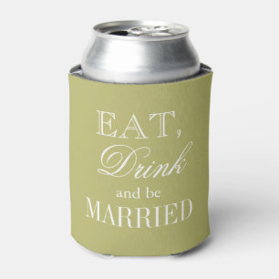 Eat drink and be married olive green wedding can cooler