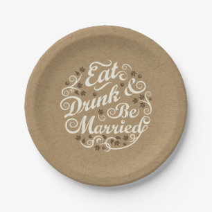 Eat Drink and Be Married on Kraft Paper Plate