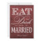 Eat Drink and be Married - Red Wood-grain