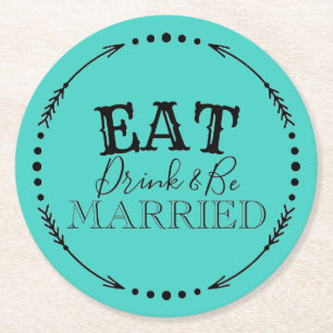 EAT DRINK AND BE MARRIED ROUND PAPER COASTER