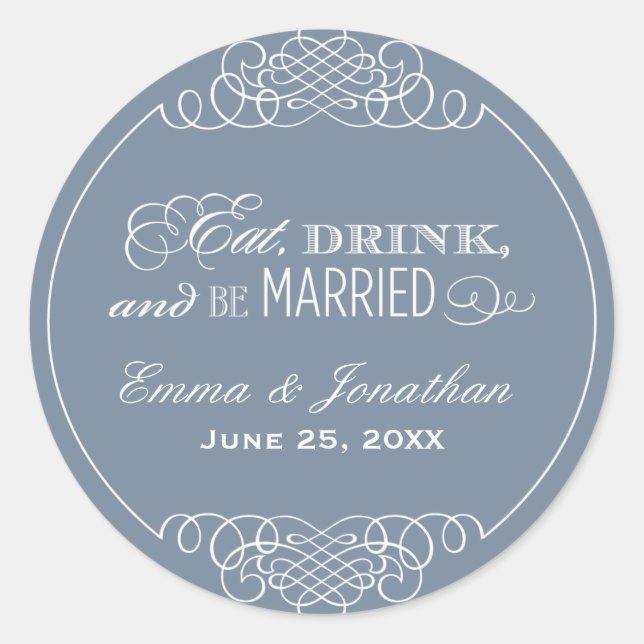 Eat Drink and Be Married Slate Wedding Monogram Classic Round Sticker (Front)