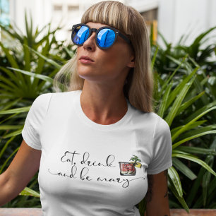 Eat Drink and Be Mary Bloody Mary drink T-Shirt