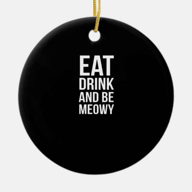 Eat Drink And Be Meowy Ceramic Tree Decoration (Front)