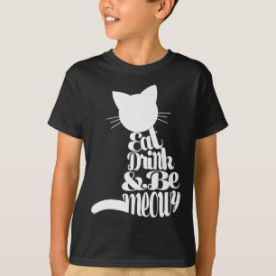 Eat Drink and Be Meowy Christmas Cat Gift Fun Xmas T-Shirt