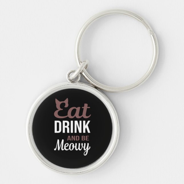 Eat Drink And Be Meowy Creative Style Key Ring (Front)