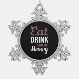 Eat Drink And Be Meowy Creative Style Snowflake Pewter Christmas Ornament