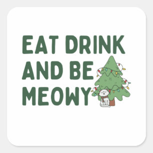 Eat Drink And Be Meowy Kitten Christmas Square Sti Sticker