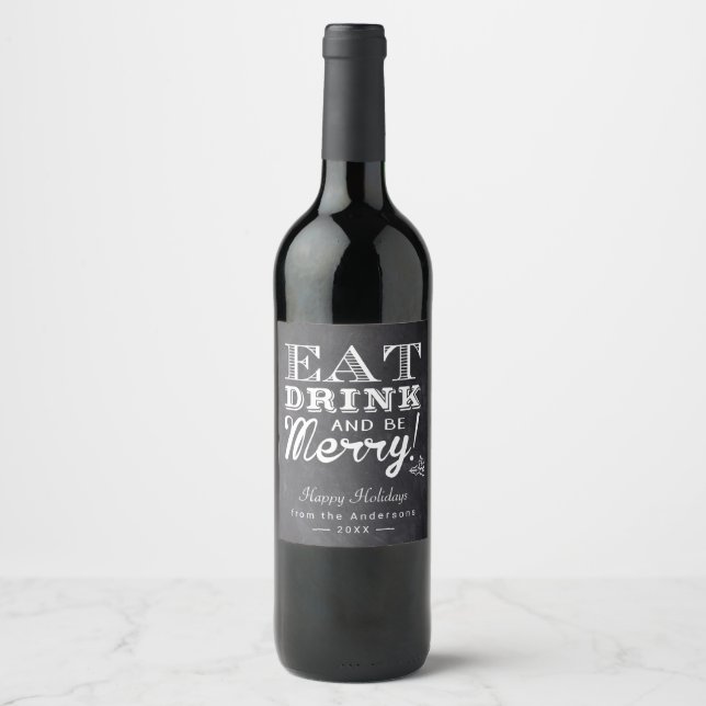 Eat Drink and Be Merry Chalkboard Happy Holidays Wine Label (Front)