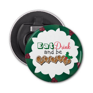 Eat, Drink and be Merry Christmas Bottle Opener