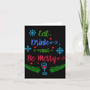 Eat Drink And Be Merry Christmas Holiday Kids T Sh Card