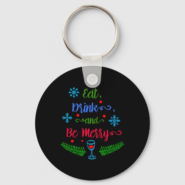 Eat Drink And Be Merry Christmas Holiday Kids T Sh Key Ring (Front)