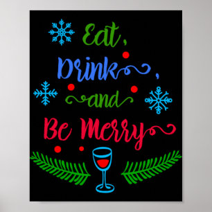 Eat Drink And Be Merry Christmas Holiday Kids T Sh Poster