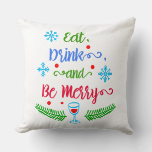 Eat, Drink and Be Merry, Christmas Holiday, ZSSPG Cushion