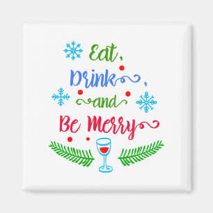 Eat, Drink and Be Merry, Christmas Holiday, ZSSPG Magnet