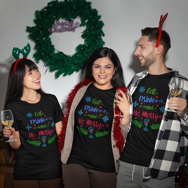 Eat, Drink and Be Merry, Christmas Holiday, ZSSPG T-Shirt (Eat, Drink and Be Merry, Christmas Holiday T-Shirt)