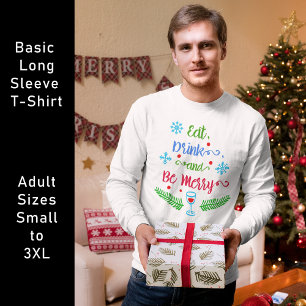 Eat, Drink and Be Merry, Christmas Holiday, ZSSPG T-Shirt