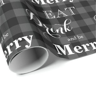 Eat Drink and be Merry classic grey black plaid Wrapping Paper