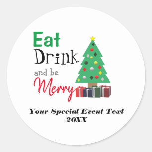 Eat, Drink, and be Merry Classic Round Sticker