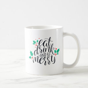 Eat Drink and Be Merry Design Coffee Mug