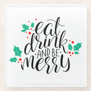 Eat Drink and Be Merry Design Glass Coaster