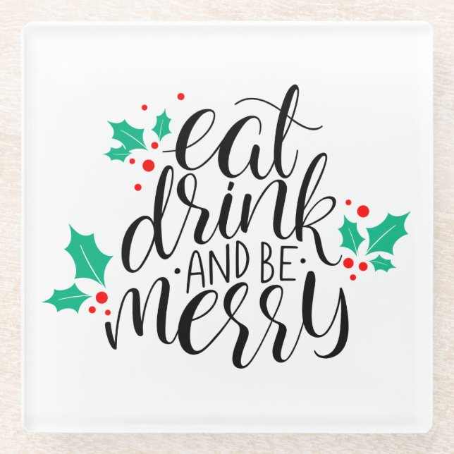 Eat Drink and Be Merry Design Glass Coaster (Front)