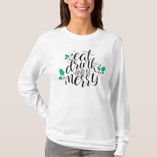 Eat Drink and Be Merry Design T-Shirt