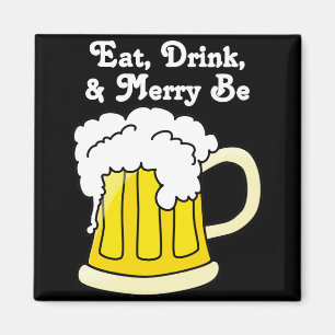 Eat, Drink, and Be Merry for Oktoberfest 2 Magnet