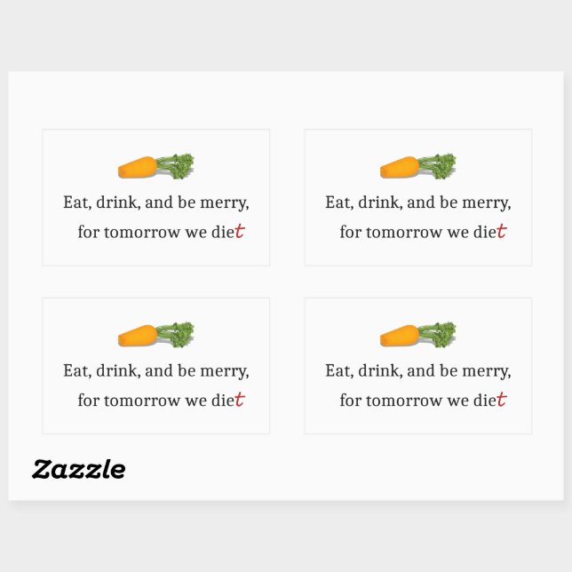 "Eat, Drink, and be Merry, for Tomorrow We Diet" Rectangular Sticker (Sheet)