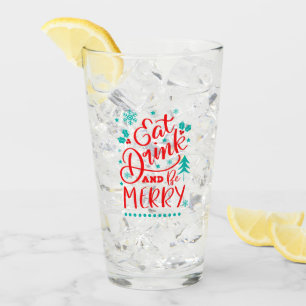 Eat, Drink and Be Merry Glass