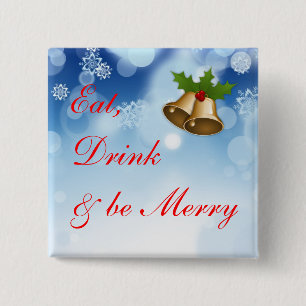 Eat, Drink and be Merry Holiday Button