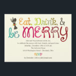 Eat Drink and Be Merry Holiday Party Invitation<br><div class="desc">Invite your guests to celebrate the season with these fun and cheerful holiday party invitations from Berry Berry Sweet. Matching items available at berryberryssweet.com</div>