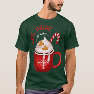 Eat Drink and Be Merry Hot Cocoa Christmas Winter T-Shirt