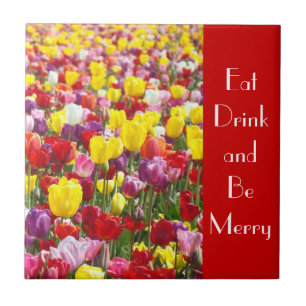 Eat Drink and Be Merry hotplate Tiles art Tulips