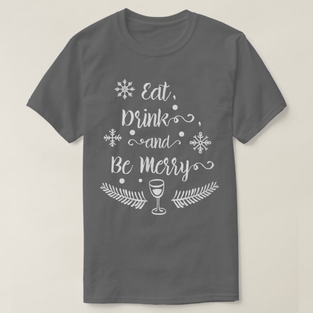 Eat, Drink, and Be Messy Ugly Xmas Ugly Christmas  T-Shirt (Design Front)