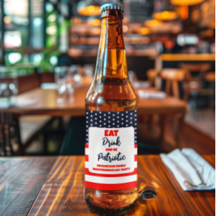Eat Drink And Be Patriotic 4th of July Beer Bottle Label