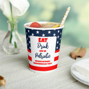 Eat Drink And Be Patriotic 4th of July Paper Cups