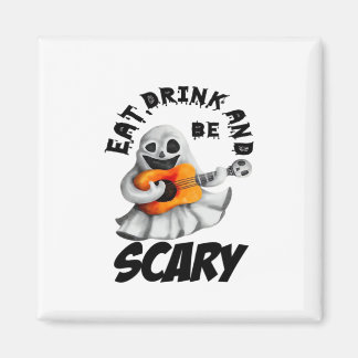 Eat Drink And Be Scared Minimal Clean Magnet