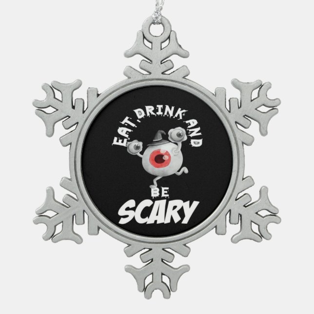 Eat Drink And Be Scared Retro Classic Snowflake Pewter Christmas Ornament (Front)