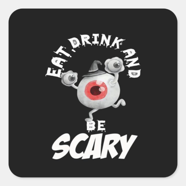 Eat Drink And Be Scared Retro Classic Square Sticker (Front)