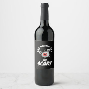 Eat Drink And Be Scared Retro Classic Wine Label