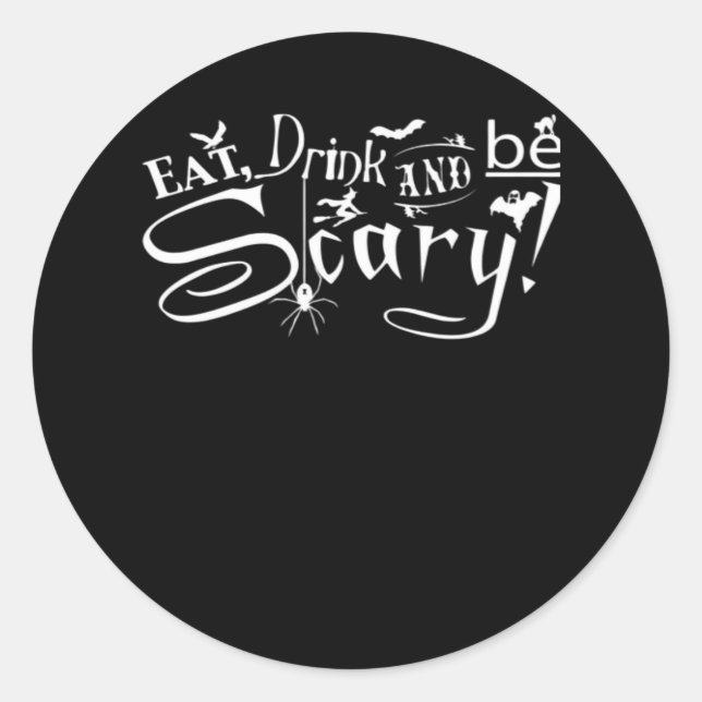 Eat Drink And Be Scary Aesthetic Graphic Classic Round Sticker (Front)