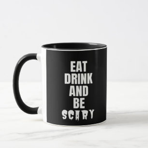 Eat Drink And Be Scary Aesthetic Unique Mug