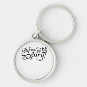 Eat Drink And Be Scary Casual Simple Key Ring