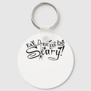 Eat Drink And Be Scary Casual Simple Key Ring