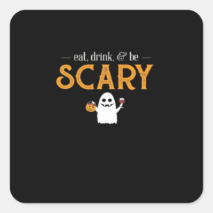 Eat Drink And Be Scary Classic Aesthetic Unique Square Sticker